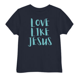 Love Like Jesus Toddler t-shirt