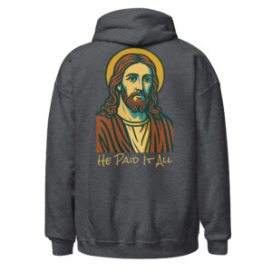 He Paid It All Hoodie